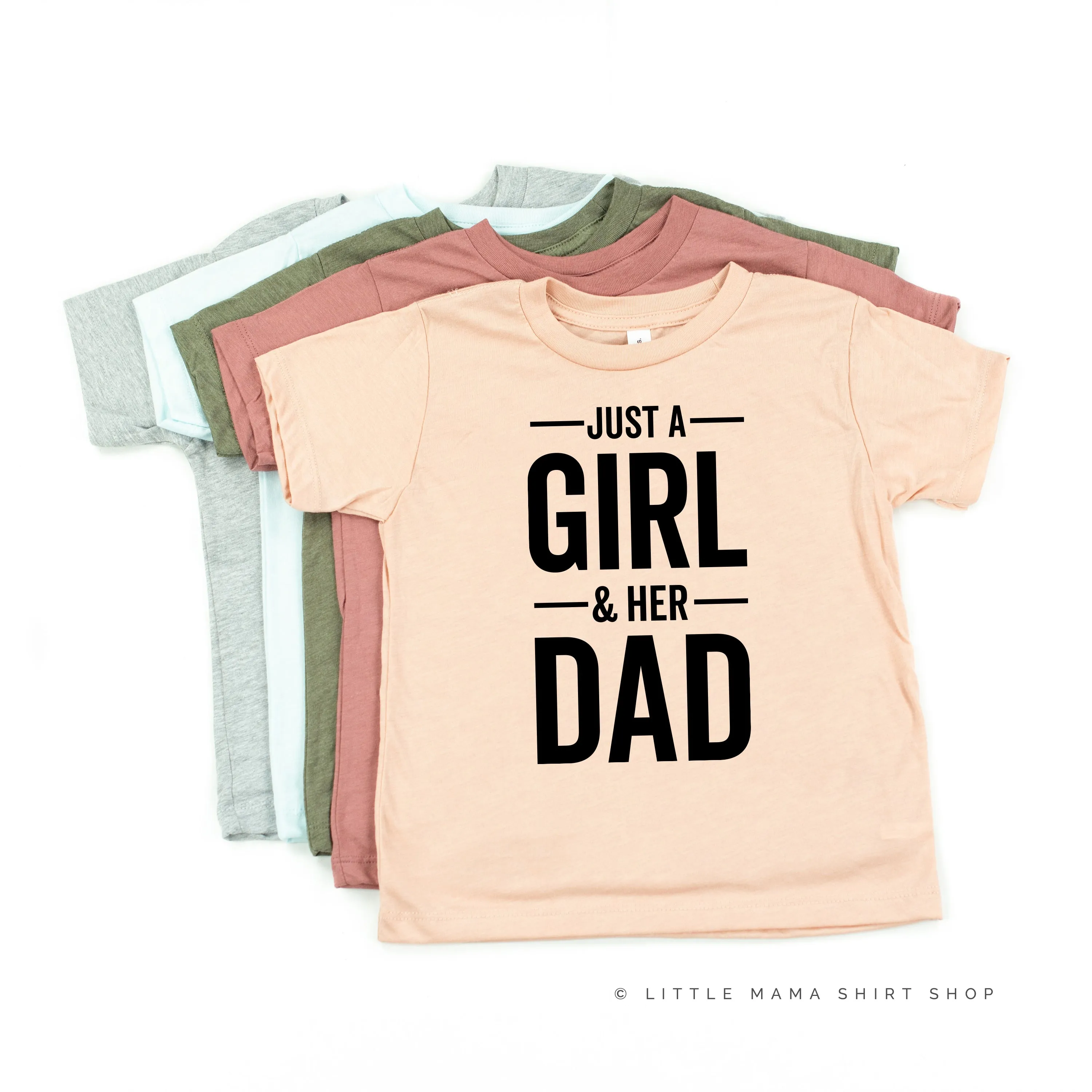 Just A Girl and Her Dad - Child Shirt