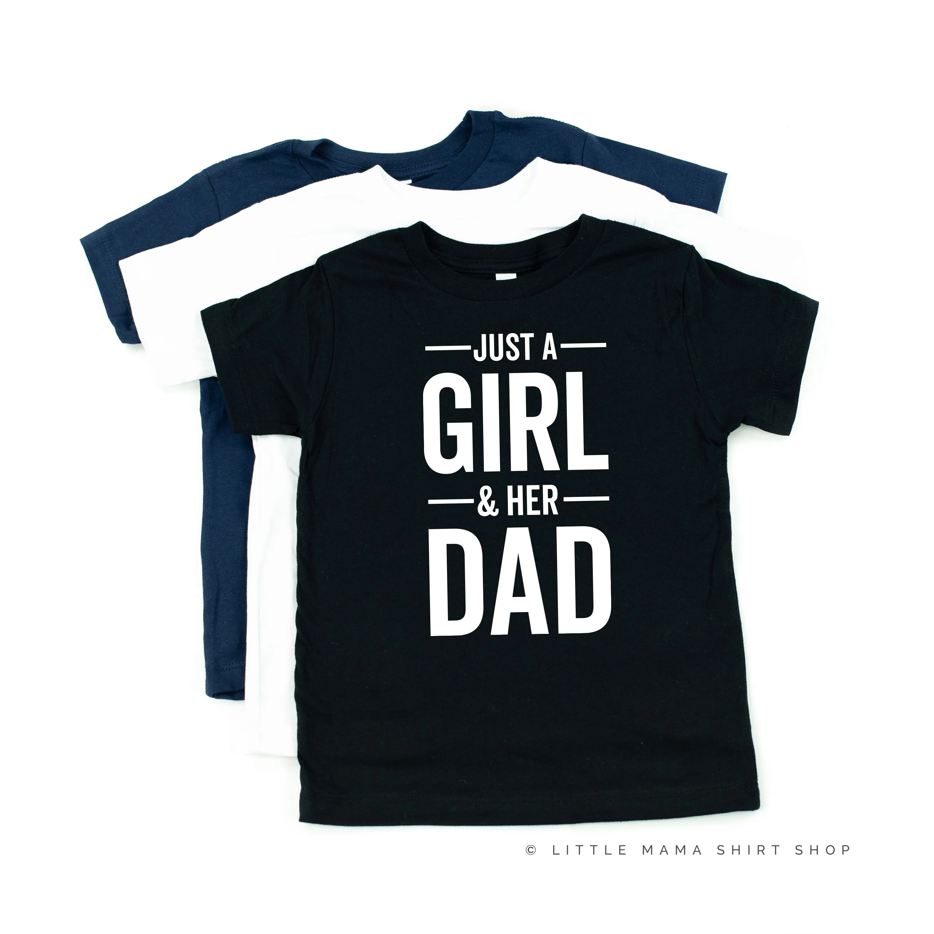 Just A Girl and Her Dad - Child Shirt